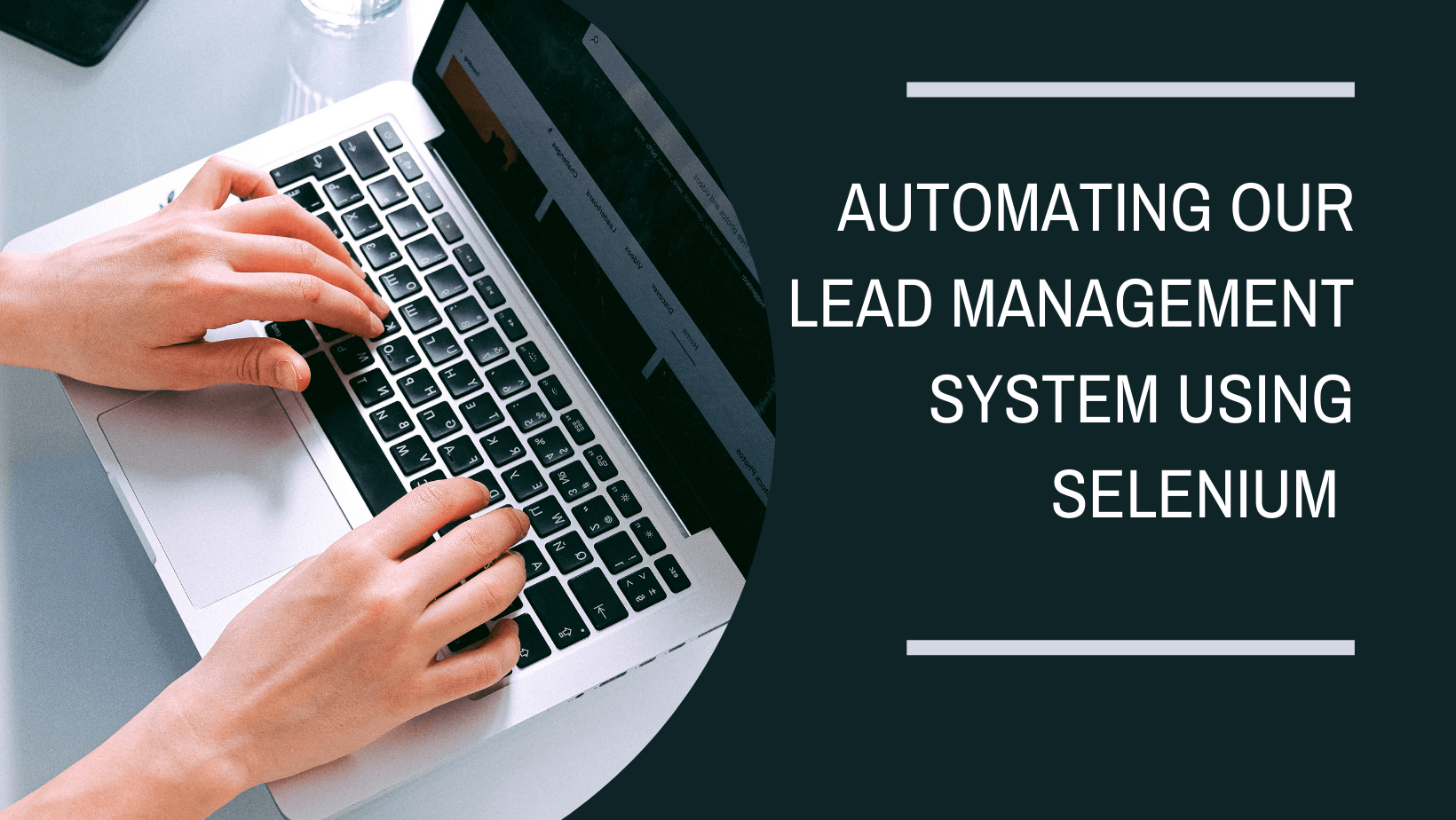 Automating our Lead Management System Using Selenium